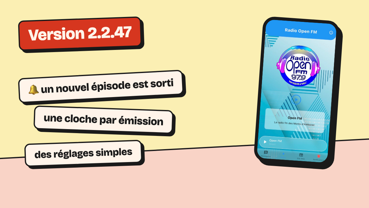 Version 2.2.47 : « un nouvel épisode est sorti », une cloche par émission, des réglages simples